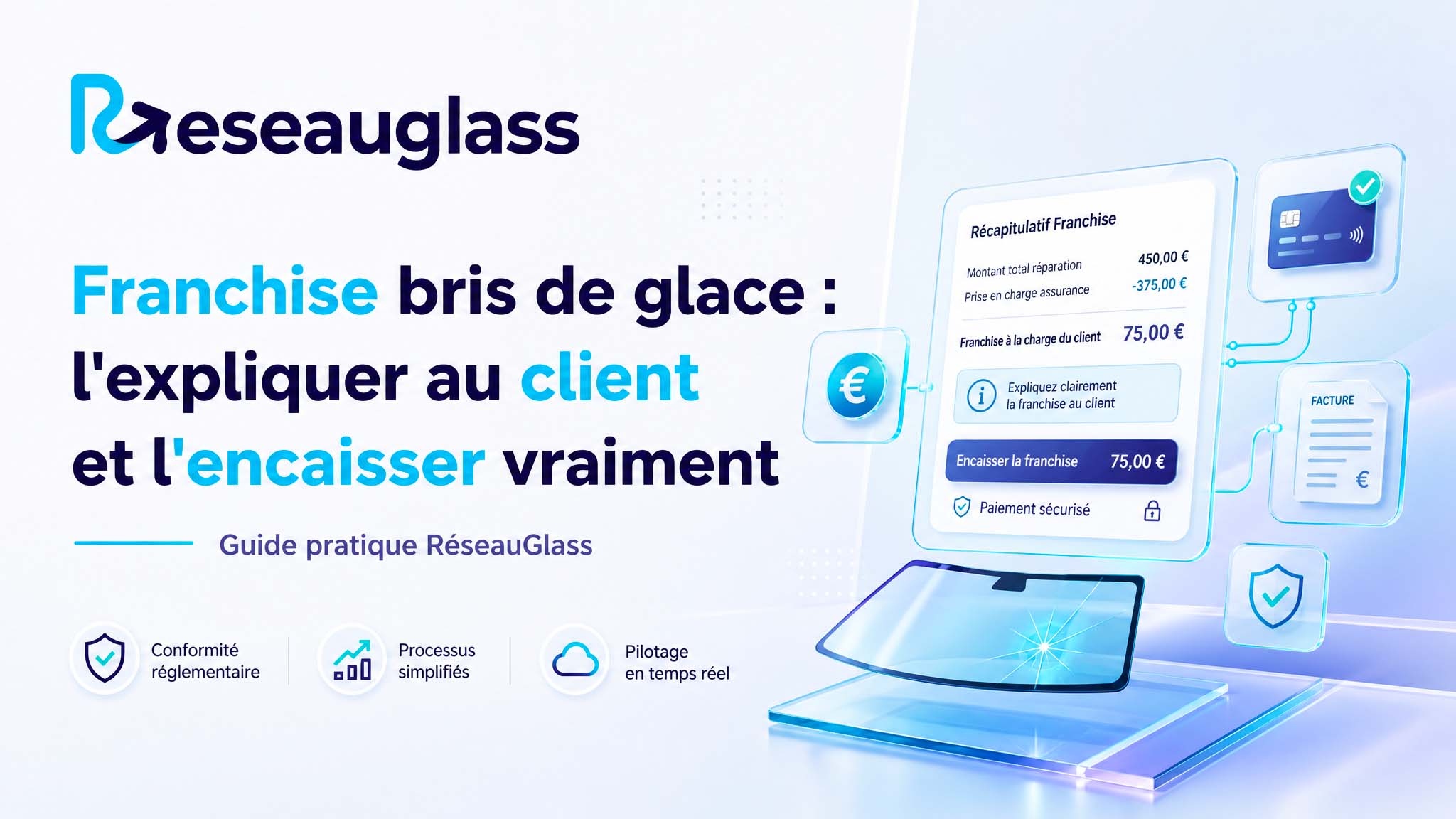 Franchise bris de glace : l'expliquer au client et l'encaisser vraiment